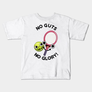 No Guts No Glory Funny Tennis Pun Kids T-Shirt